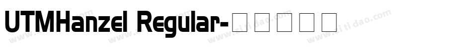 UTMHanzel Regular字体转换